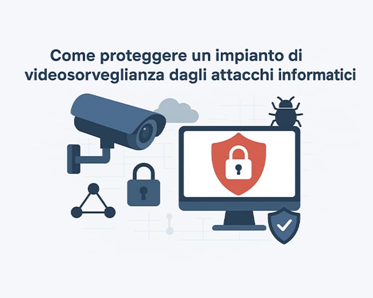 Come proteggere un impianto di videosorveglianza dagli attacchi informatici2 (1)